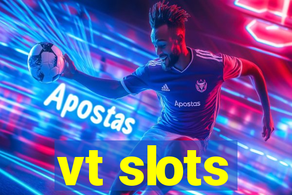 vt slots