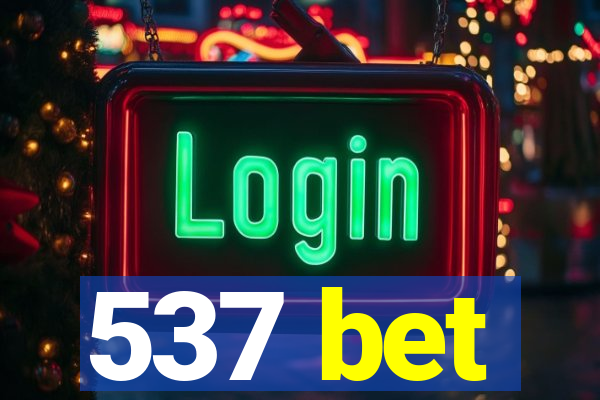 537 bet