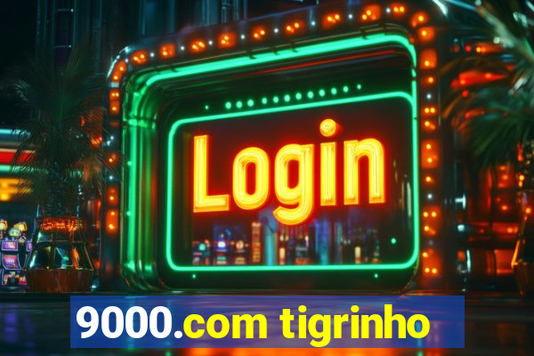 9000.com tigrinho