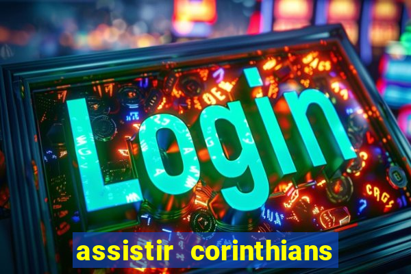 assistir corinthians x sao paulo ao vivo futemax