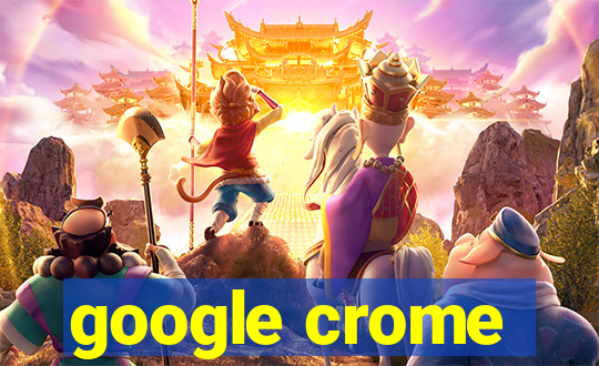google crome