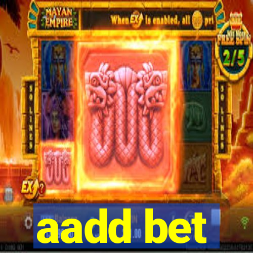 aadd bet