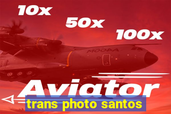 trans photo santos