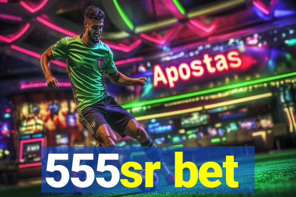 555sr bet