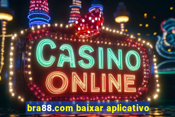 bra88.com baixar aplicativo