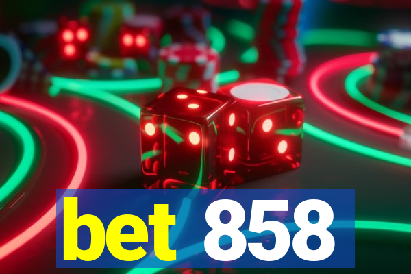 bet 858