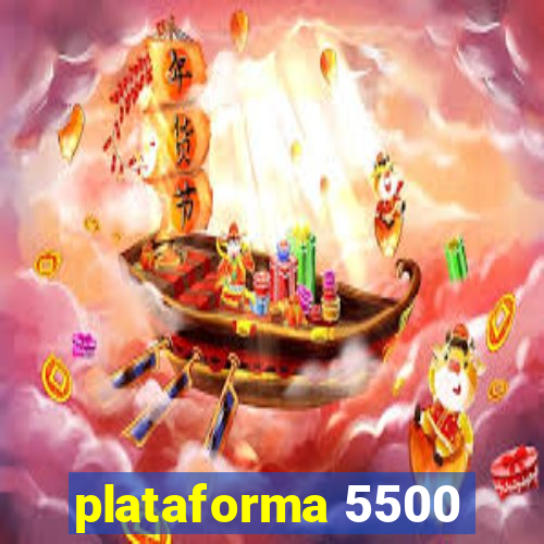 plataforma 5500