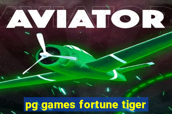pg games fortune tiger