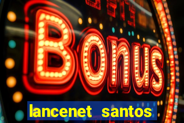 lancenet santos futebol clube