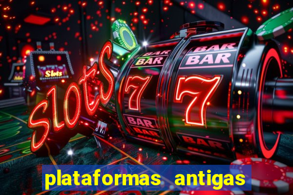 plataformas antigas de jogos slots