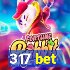 317 bet