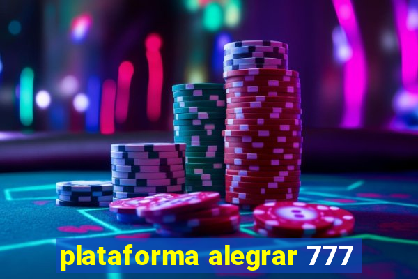 plataforma alegrar 777