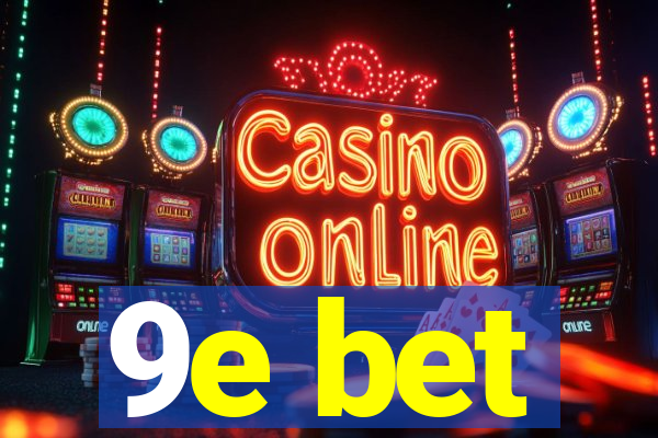 9e bet