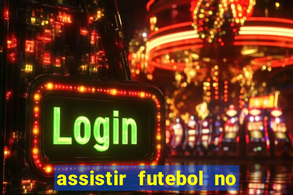 assistir futebol no premiere gratis