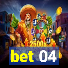 bet 04