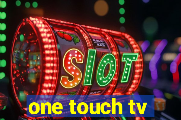 one touch tv