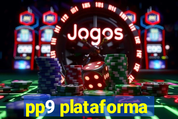 pp9 plataforma