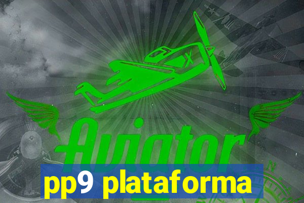 pp9 plataforma