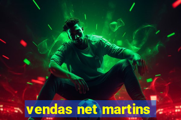 vendas net martins