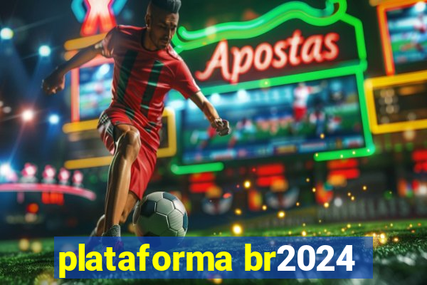 plataforma br2024