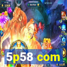 5p58 com