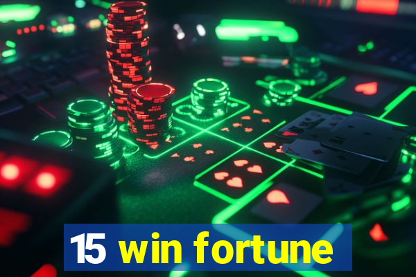 15 win fortune