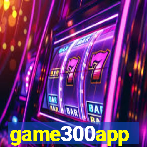game300app