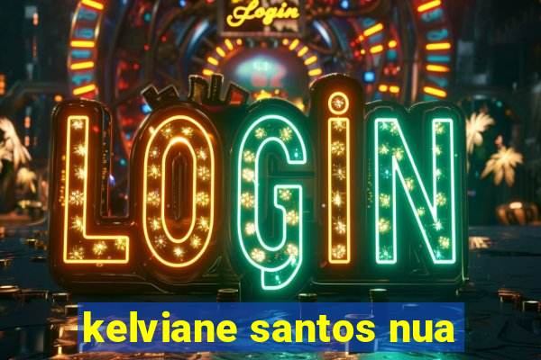 kelviane santos nua