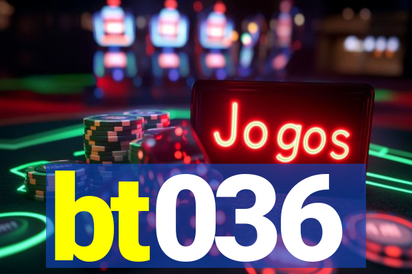 bt036