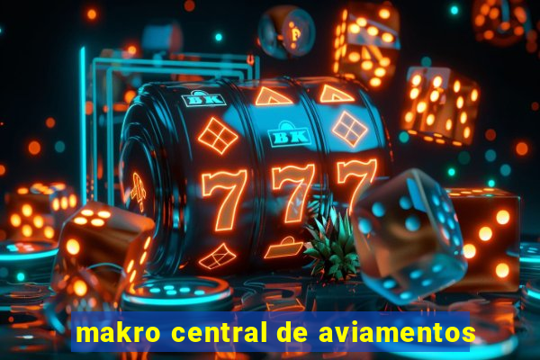 makro central de aviamentos