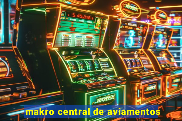 makro central de aviamentos