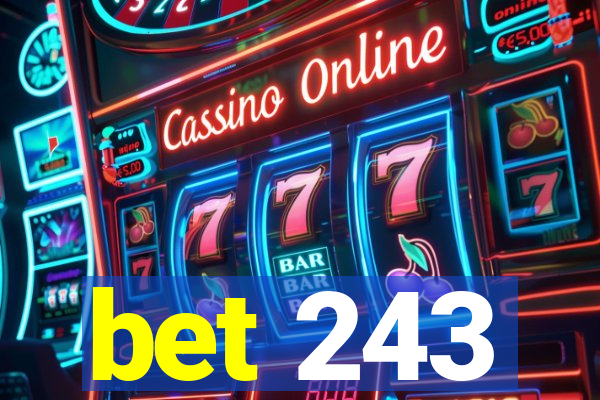 bet 243