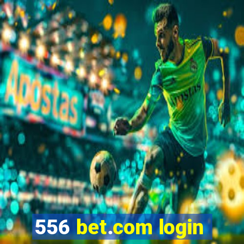 556 bet.com login