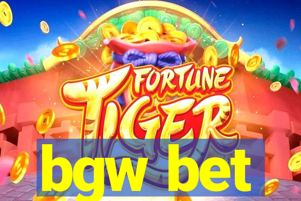 bgw bet