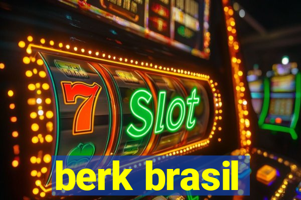 berk brasil