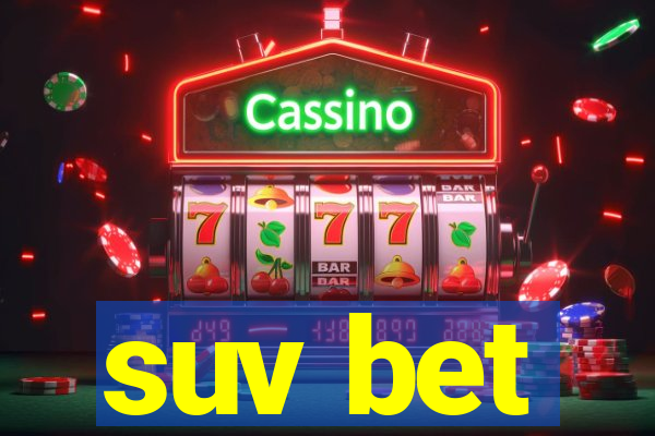 suv bet