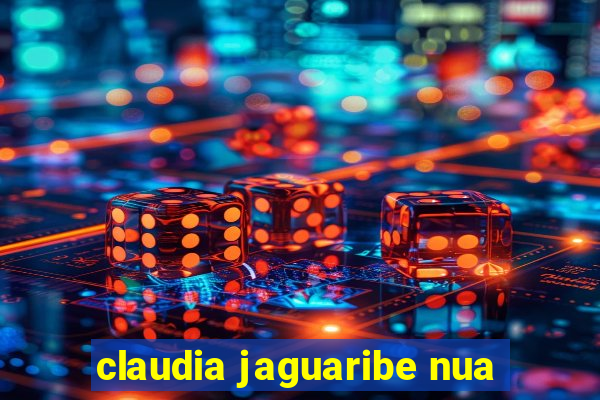 claudia jaguaribe nua