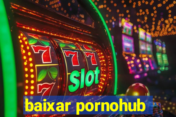 baixar pornohub