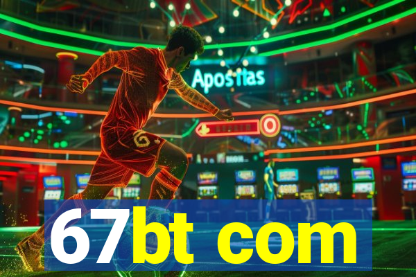 67bt com