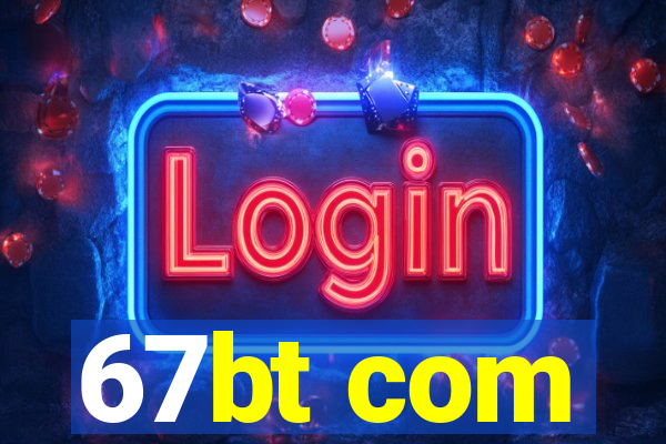 67bt com