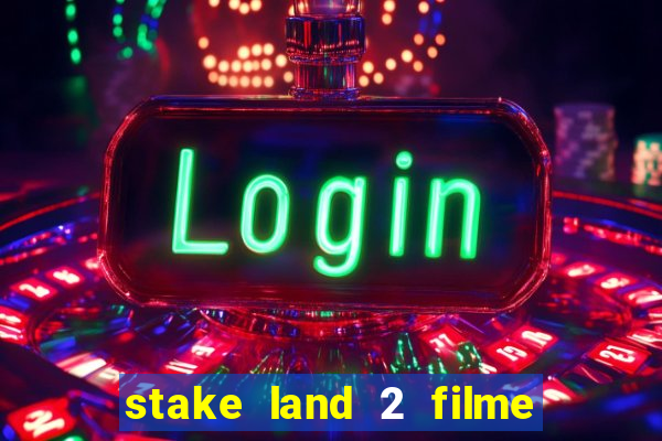stake land 2 filme completo dublado