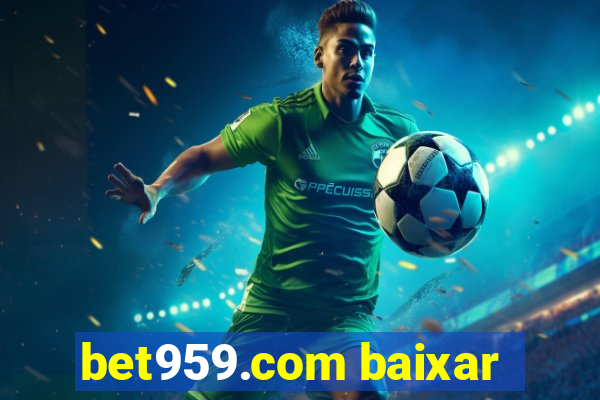 bet959.com baixar
