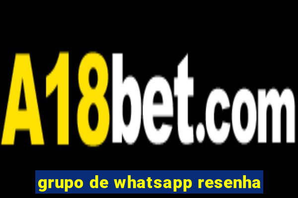 grupo de whatsapp resenha