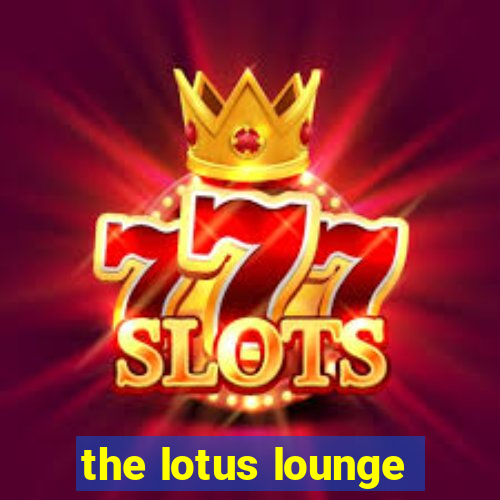 the lotus lounge