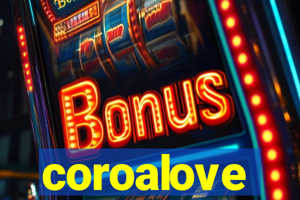 coroalove