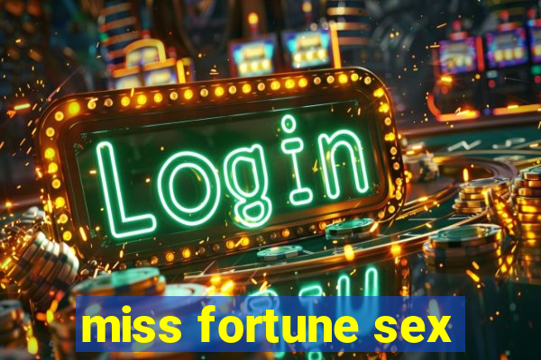 miss fortune sex