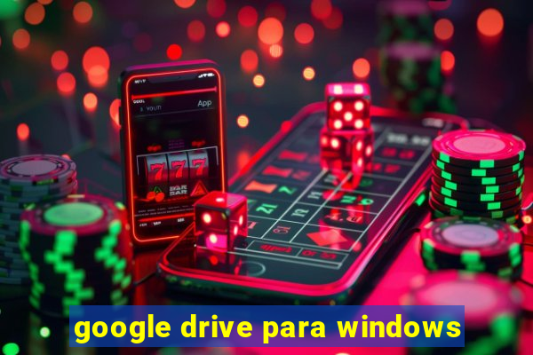 google drive para windows