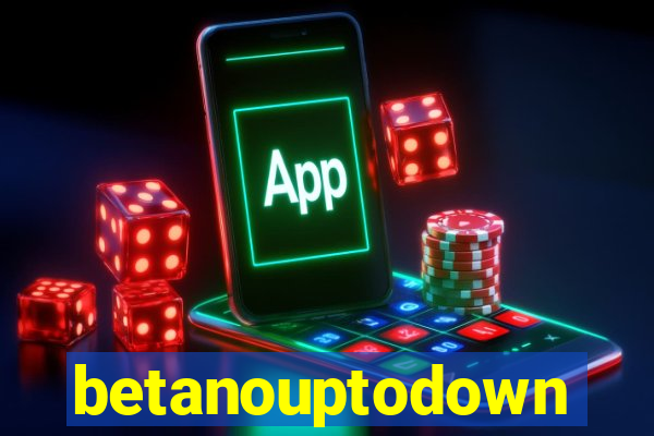 betanouptodown
