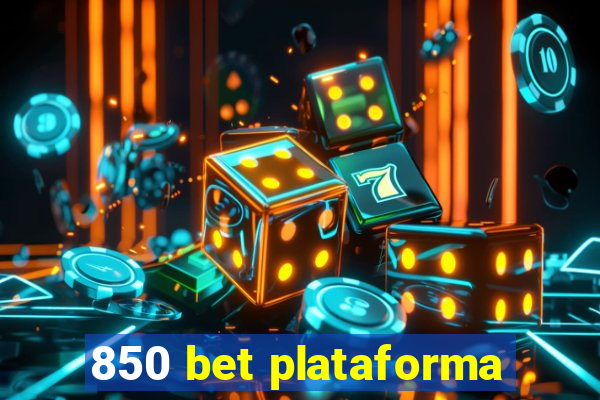 850 bet plataforma