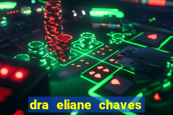 dra eliane chaves ginecologista botafogo